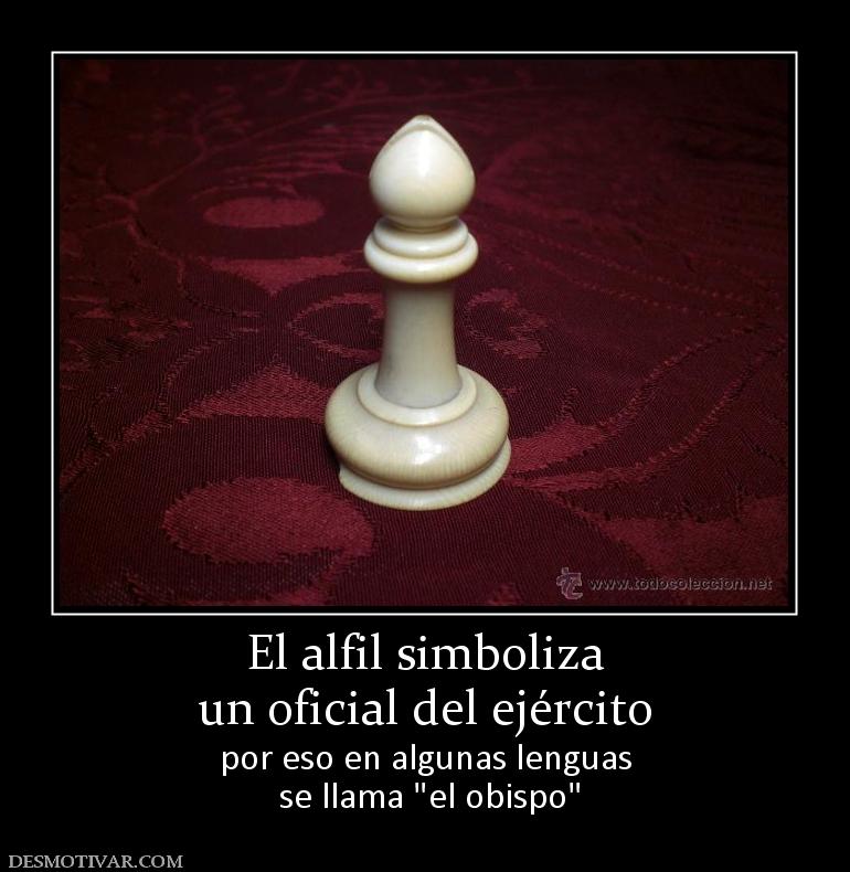 El alfil simboliza un oficial del ejército  por eso en algunas lenguas  se llama