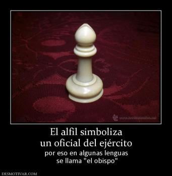 El alfil simboliza un oficial del ejército  por eso en algunas lenguas  se llama