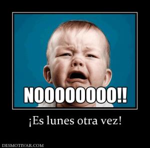 ¡Es lunes otra vez!