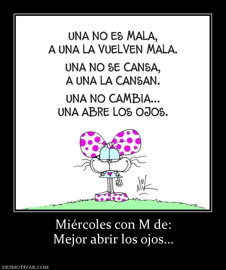 Miércoles con M de: Mejor abrir los ojos...