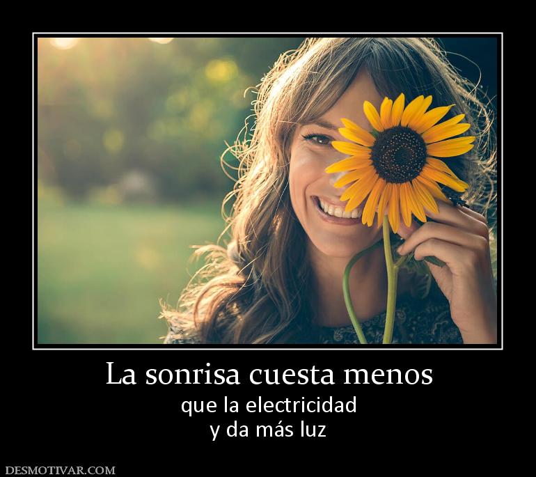 La sonrisa cuesta menos que la electricidad y da más luz