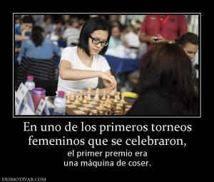 En uno de los primeros torneos femeninos que se celebraron,  el primer premio era una máquina de coser.