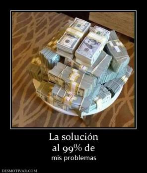 La solución al 99% de  mis problemas