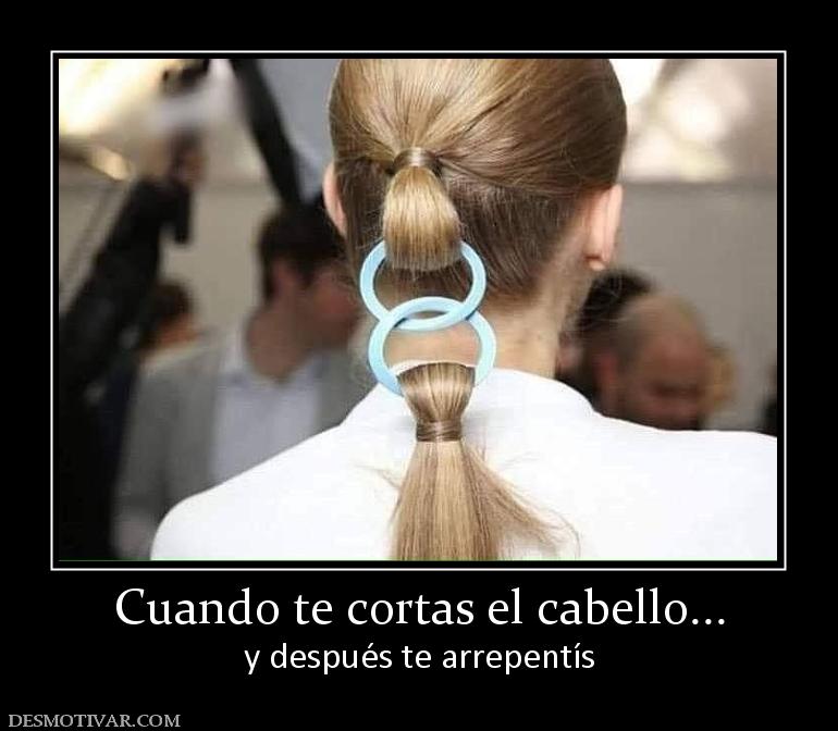 Cuando te cortas el cabello... y después te arrepentís