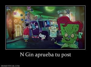 N Gin aprueba tu post