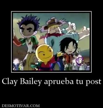 Clay Bailey aprueba tu post