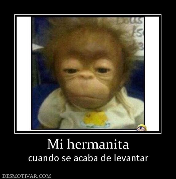 Mi hermanita cuando se acaba de levantar