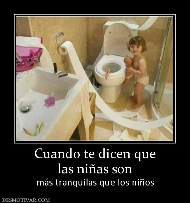 Cuando te dicen que las niñas son más tranquilas que los niños