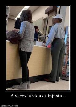 A veces la vida es injusta...