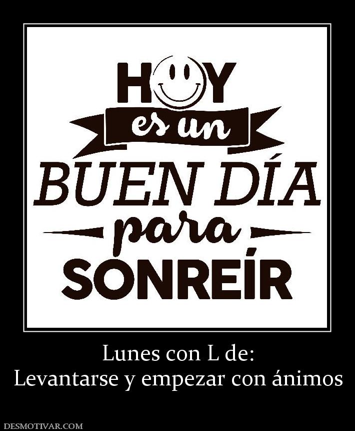 Lunes con L de: Levantarse y empezar con ánimos