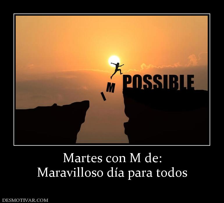 Martes con M de: Maravilloso día para todos