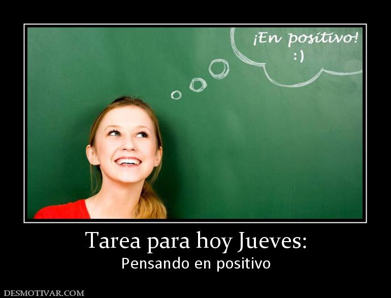 Tarea para hoy Jueves: Pensando en positivo