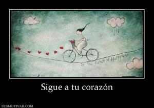 Sigue a tu corazón