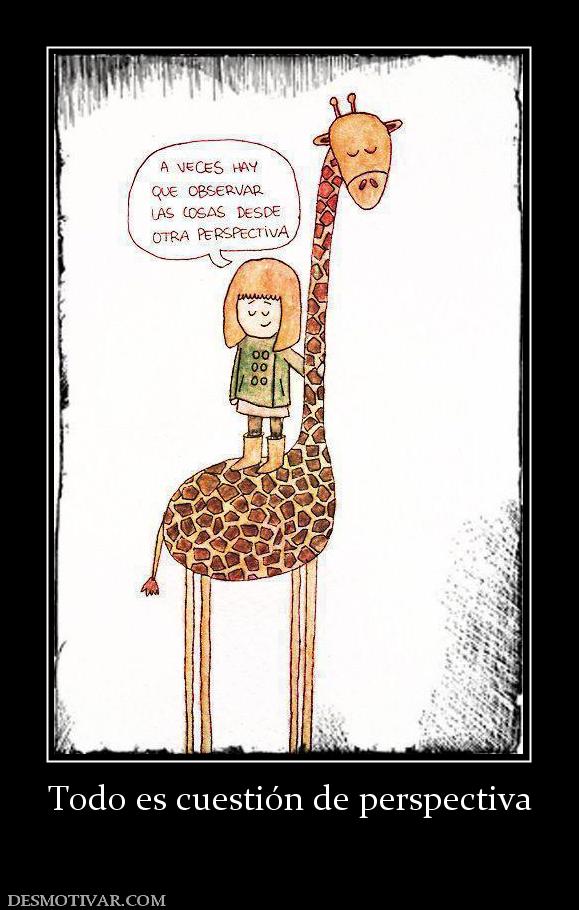 Todo es cuestión de perspectiva