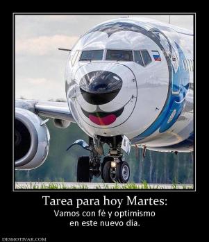 Tarea para hoy Martes: Vamos con fé y optimismo en este nuevo día.