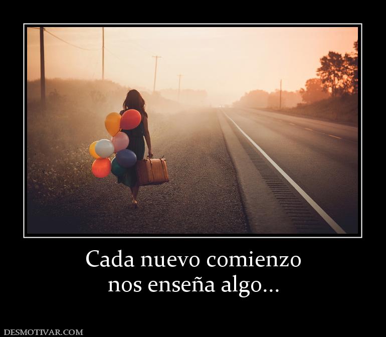 Cada nuevo comienzo nos enseña algo...