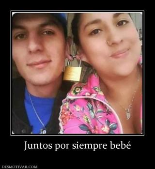 Juntos por siempre bebé