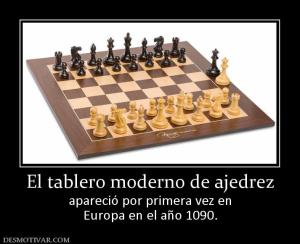 El tablero moderno de ajedrez apareció por primera vez en Europa en el año 1090.