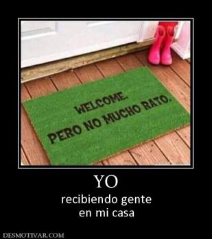 YO recibiendo gente en mi casa