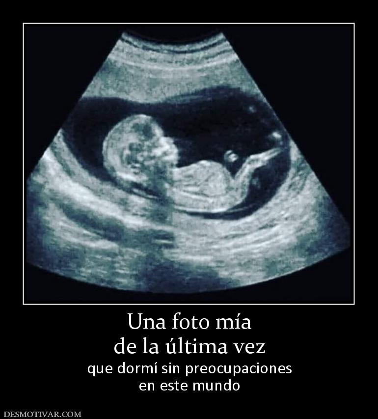 Una foto mía de la última vez que dormí sin preocupaciones en este mundo