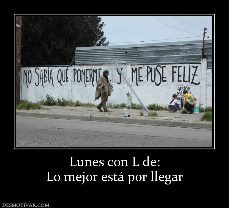 Lunes con L de: Lo mejor está por llegar