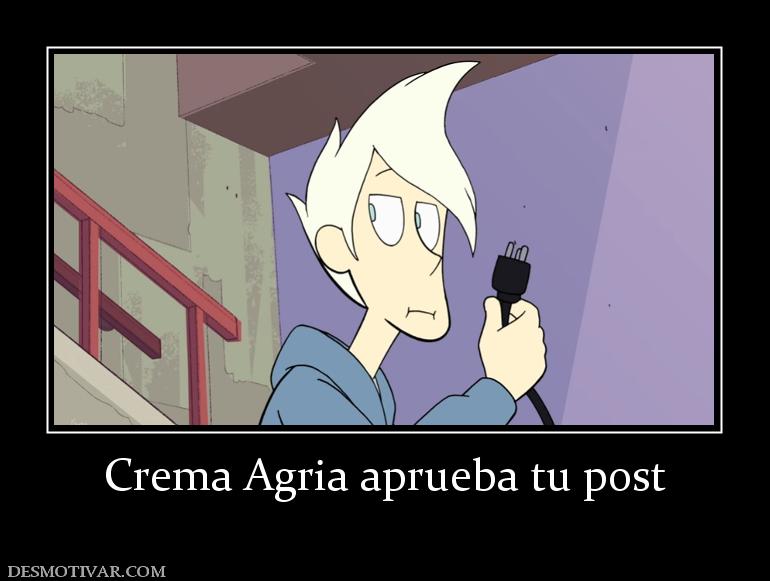 Crema Agria aprueba tu post