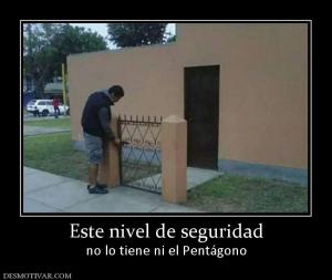 Este nivel de seguridad no lo tiene ni el Pentágono