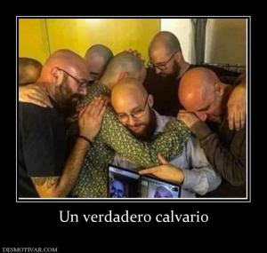 Un verdadero calvario