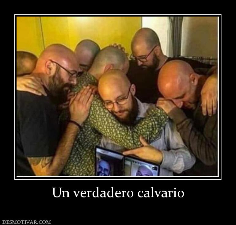 Un verdadero calvario