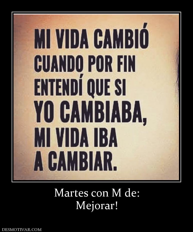 Martes con M de: Mejorar!