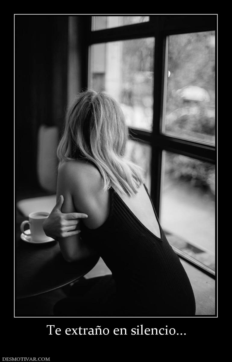Te extraño en silencio...
