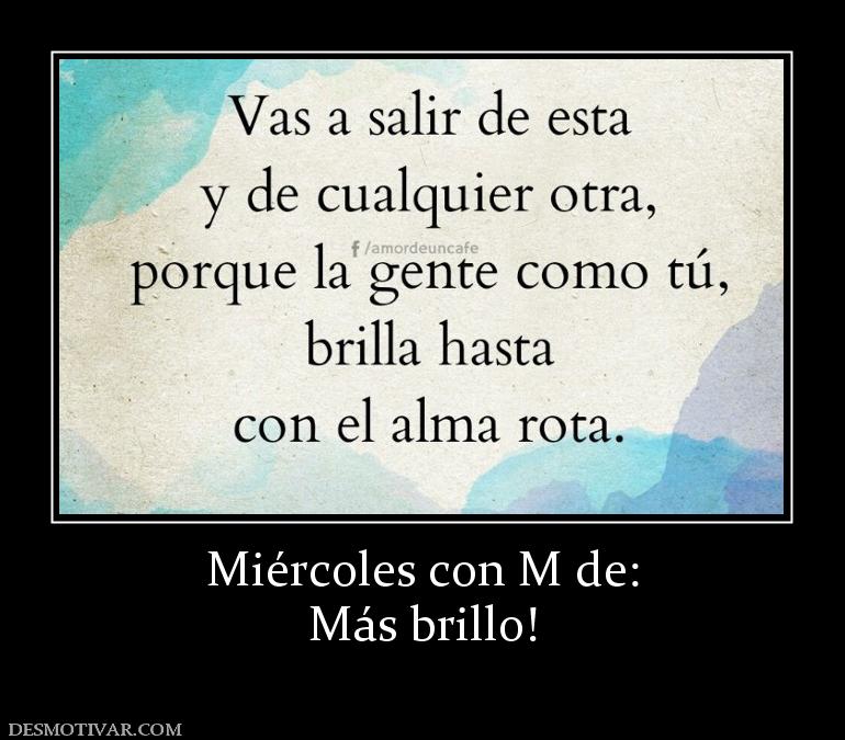 Miércoles con M de: Más brillo!