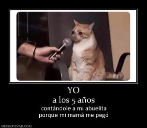 YO a los 5 años  contándole a mi abuelita porque mi mamá me pegó