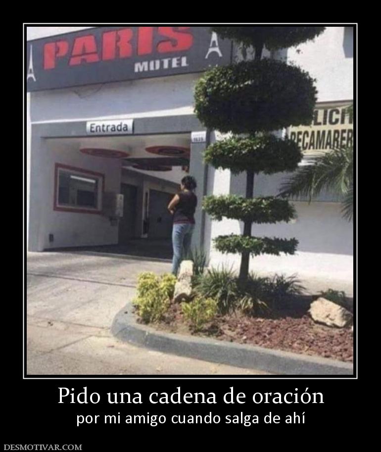 Pido una cadena de oración por mi amigo cuando salga de ahí