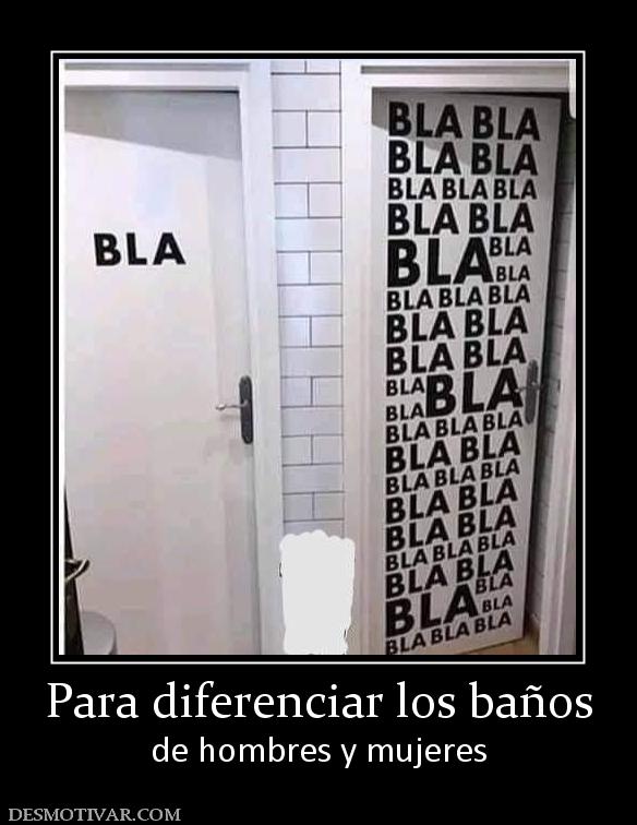 Para diferenciar los baños de hombres y mujeres