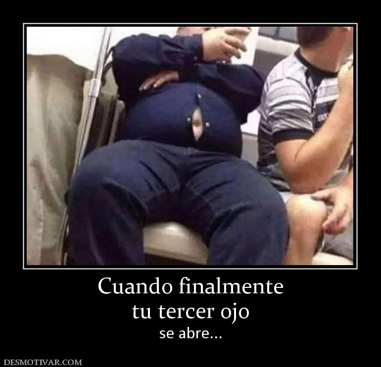 Cuando finalmente tu tercer ojo se abre...