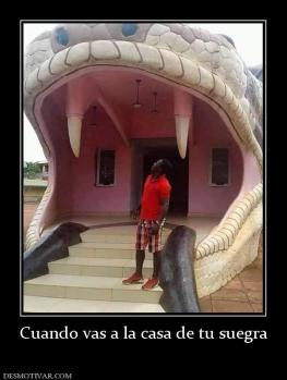 Cuando vas a la casa de tu suegra