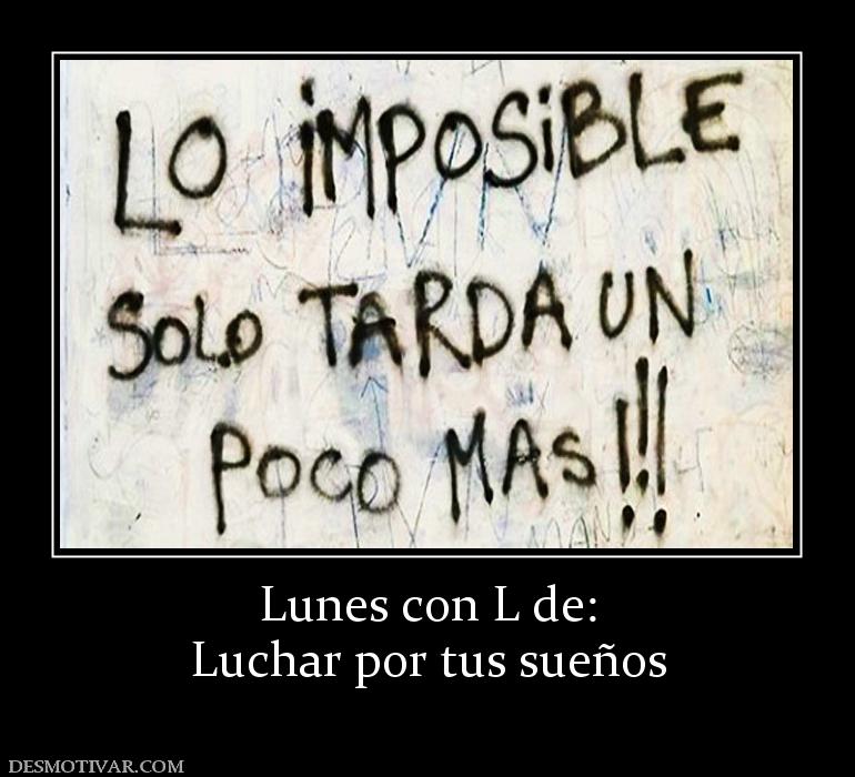 Lunes con L de: Luchar por tus sueños