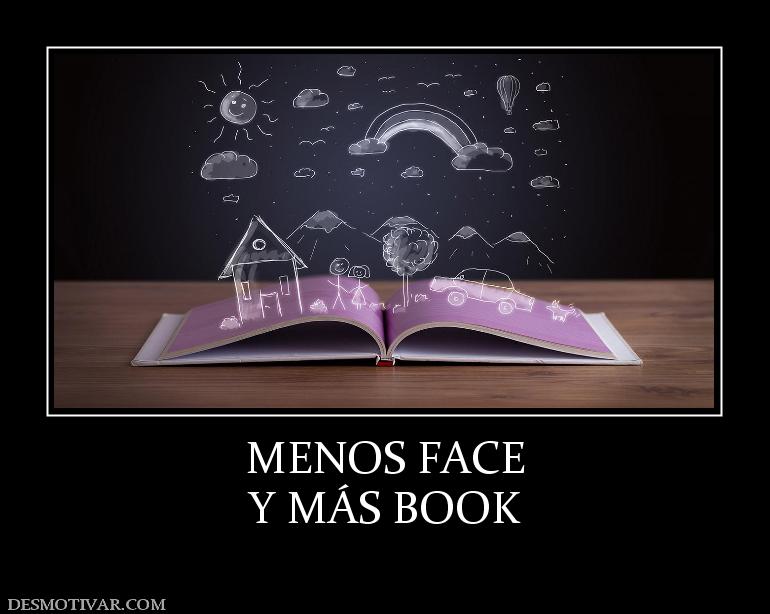 MENOS FACE Y MÁS BOOK