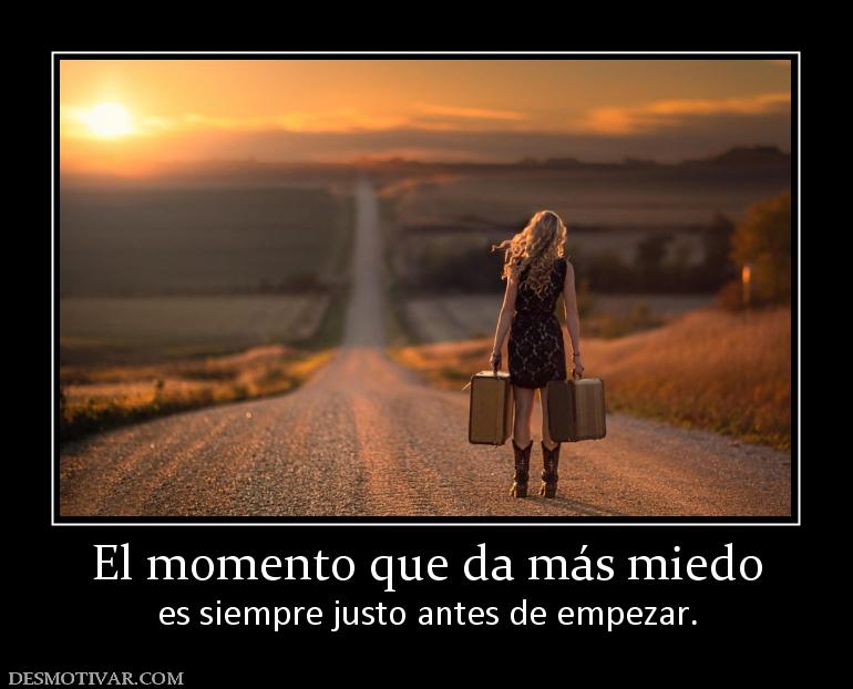 El momento que da más miedo es siempre justo antes de empezar.