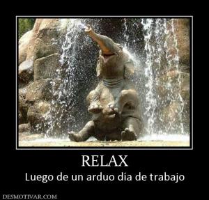 RELAX Luego de un arduo día de trabajo