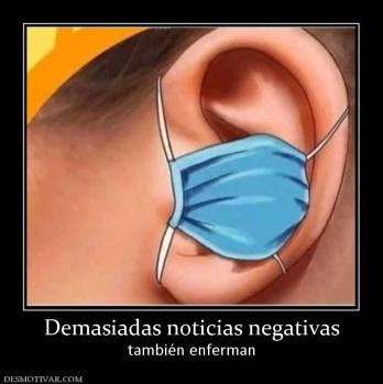 Demasiadas noticias negativas también enferman