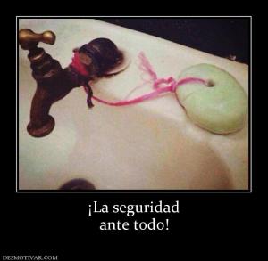 ¡La seguridad ante todo!