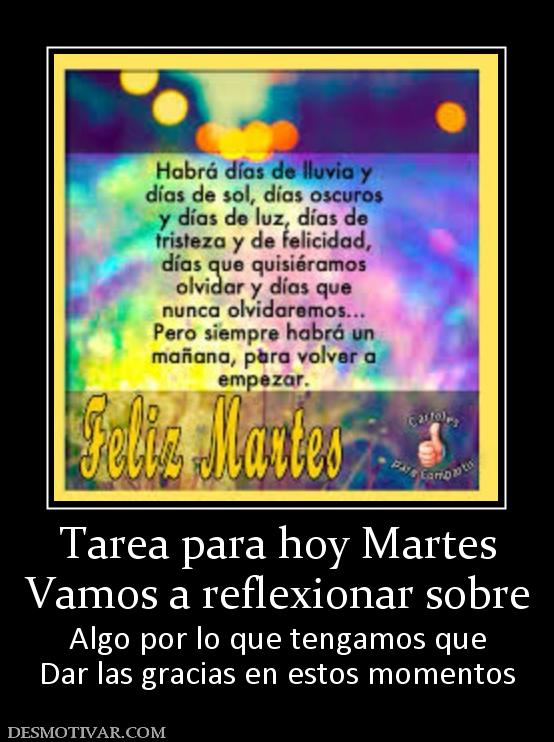 Tarea para hoy Martes Vamos a reflexionar sobre Algo por lo que tengamos que Dar las gracias en estos momentos