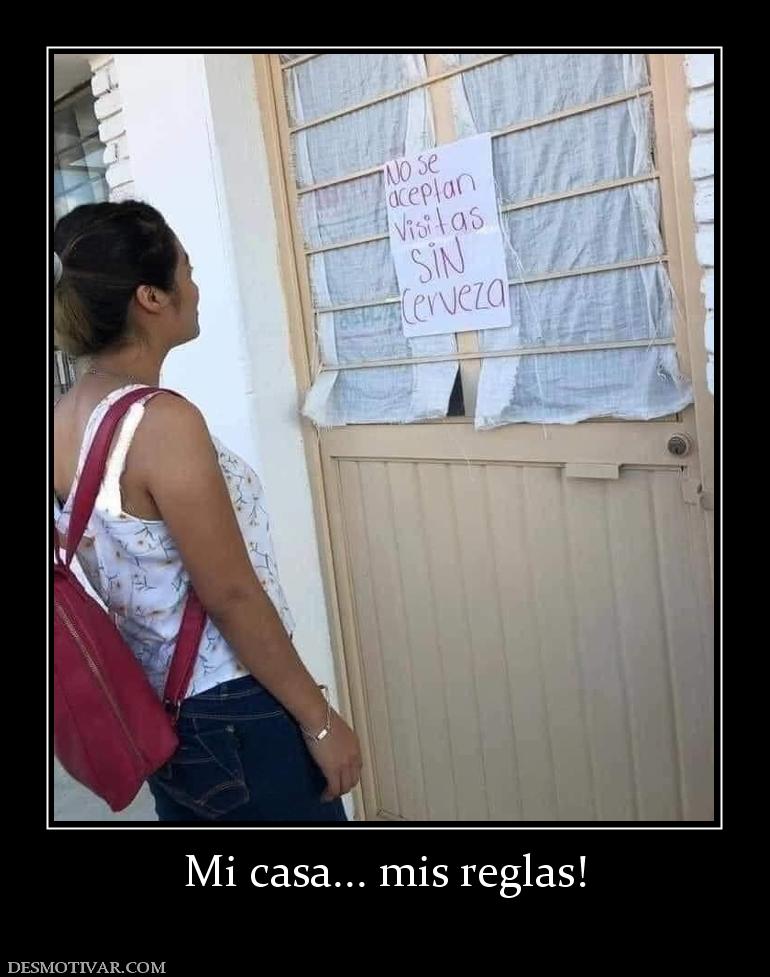 Mi casa... mis reglas!
