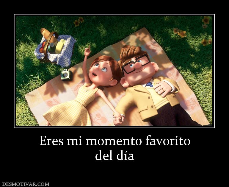 Eres mi momento favorito del día