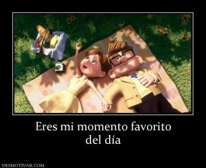 Eres mi momento favorito del día
