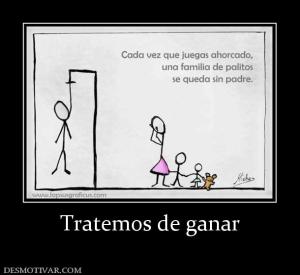 Tratemos de ganar