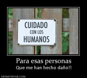 Para esas personas Que me han hecho daño!!