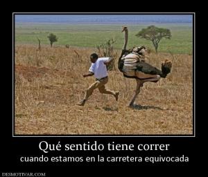 Qué sentido tiene correr cuando estamos en la carretera equivocada